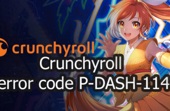 Crunchyroll Error Code P-DASH-114