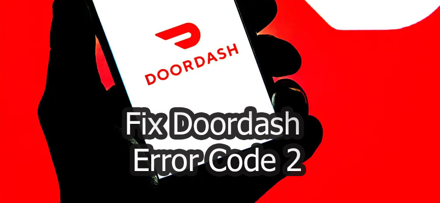 Fix Doordash Error Code 2