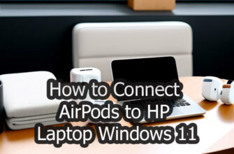 How to Connect AirPods to an HP Laptop Running Windows 11