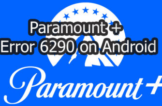 Paramount Plus App Error Code 6290 on Android