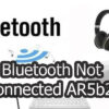 Bluetooth not connected AR5B22 – how to fix